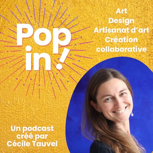 Pop in ! - Art, design, artisanat d'art et création collaborative by Cécile Tauvel - métier passion couple art
