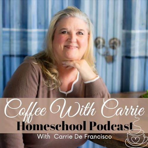 Coffee With Carrie: Homeschool Podcast