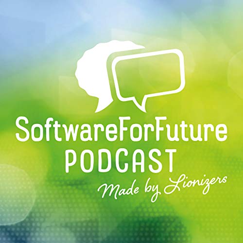 SoftwareForFuture PODCAST Made by Lionizers by Nils & Friederike Löwe: Software-Engineers Entrepreneurs Digital Natives