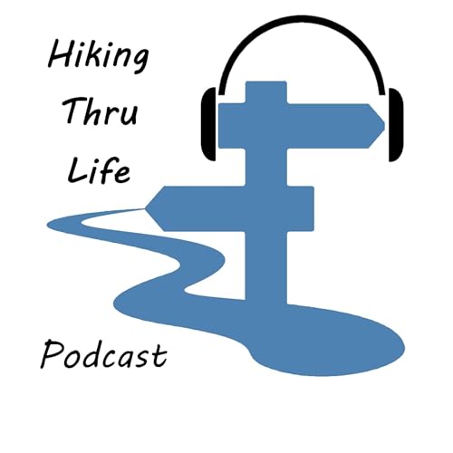 Hiking Thru Life by Hiking Thru Life
