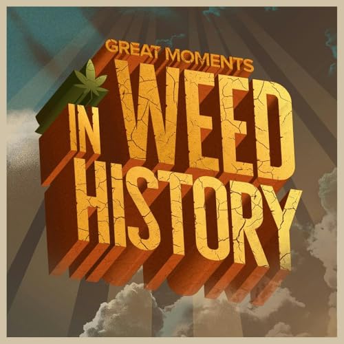 Great Moments in Weed History by David Bienenstock
