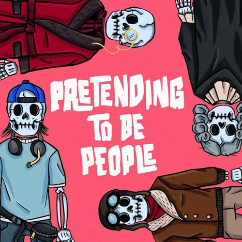 Pretending to be People by Pretending to be People