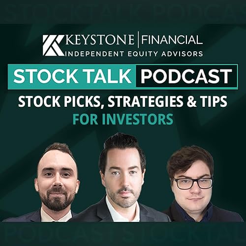 KeyStone’s Stock Talk – Canadian & US Small-Cap Growth & Dividend Stocks, Tips & Portfolio Building Strategies by Stock Talk Podcast by KeyStone Financial