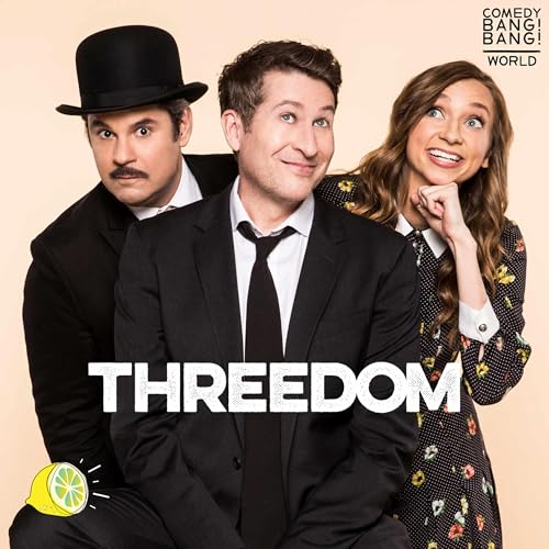 Threedom by Scott Aukerman Lauren Lapkus Paul F Tompkins