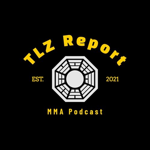 TLZ Report MMA Podcast by TLZ Podcast