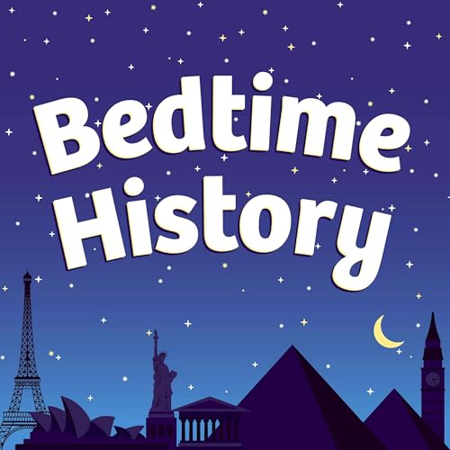 Bedtime History: Inspirational Stories for Kids and Families by Bedtime History