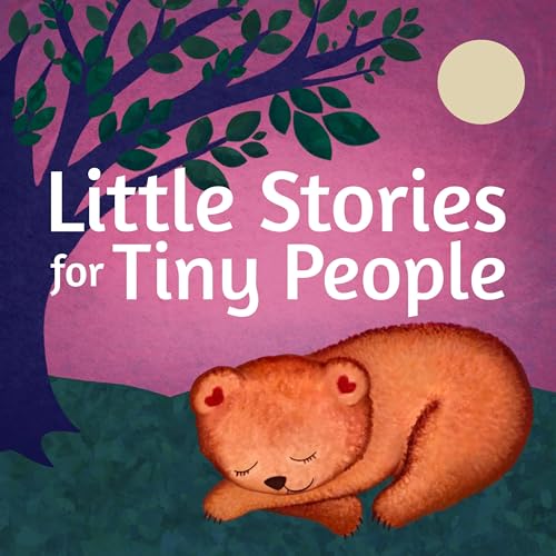 Little Stories for Tiny People: Anytime and bedtime stories for kids by Rhea Pechter