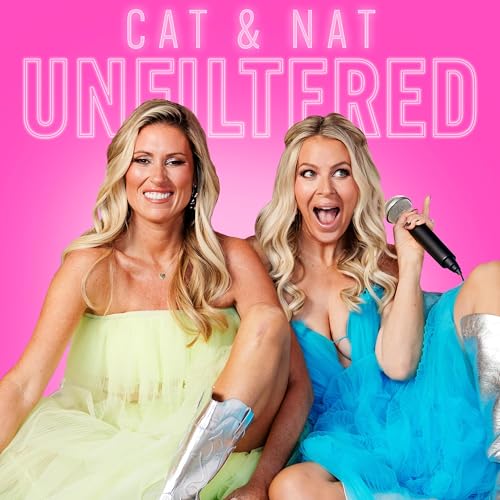 Cat & Nat Unfiltered by Cat & Nat