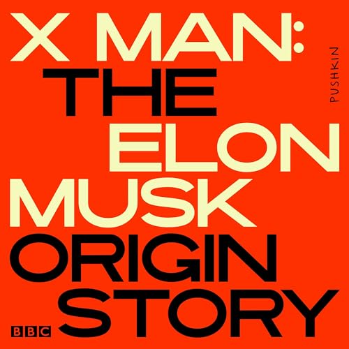 X Man: The Elon Musk Origin Story