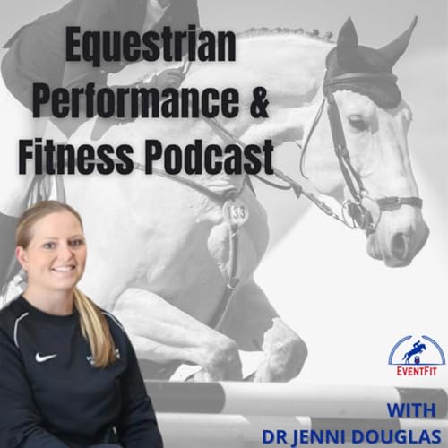 Equestrian Performance and Fitness Podcast by Dr Jenni Douglas