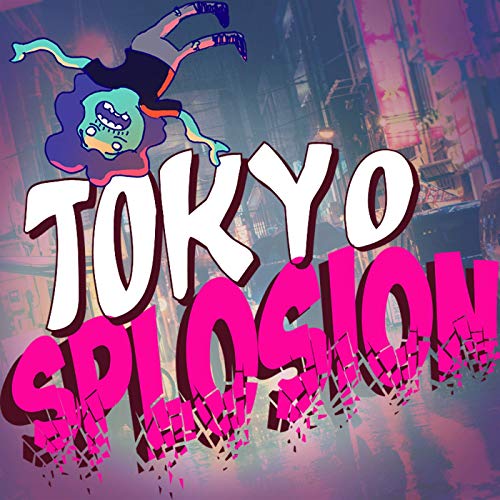 Tokyo Splosion: A Comedy Podcast by Tokyo Splosion