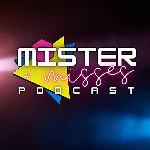 MiSTeR + misses Podcast by MiSTeR + Monica