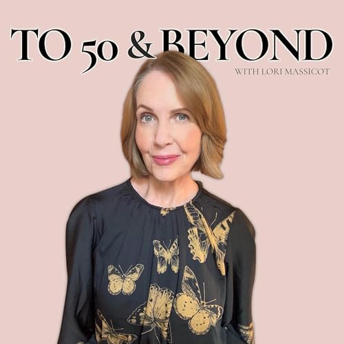 To 50 and Beyond - Sobriety for Midlife Women by Lori Massicot