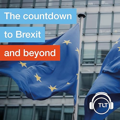 The countdown to Brexit and beyond by TLT LLP