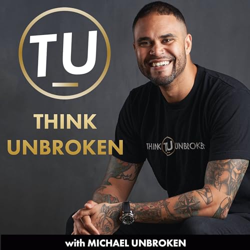 Think Unbroken with Michael Unbroken | Childhood Trauma, CPTSD, and Mental Health Recovery by Michael Unbroken