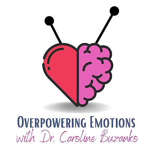 Overpowering Emotions: Tools for Child & Teen Anxiety and Resilience