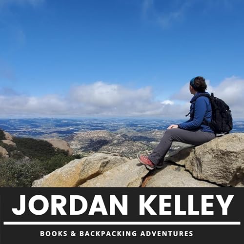 Jordan Kelley - Books & Backpacking Adventures by Jordan Kelley