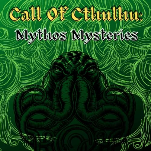 Call of Cthulhu: Mythos Mysteries