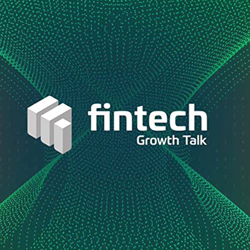 Fintech Growth Talk Podcast by Mobile Growth Association