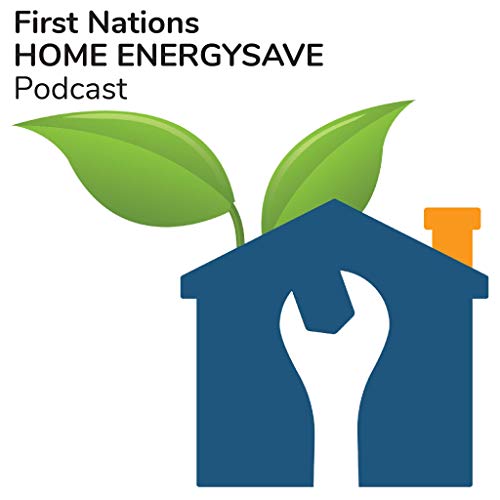 The First Nations Home EnergySave Podcast by Developed by SES Consulting for the Fraser Basin Council