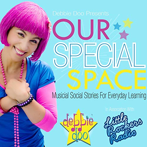 Our Special Space by Debbie Doo & Little Rockers Radio