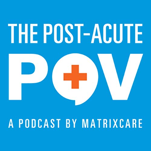 The Post-Acute POV by MatrixCare