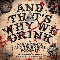 And That's Why We Drink by Christine Schiefer Em Schulz | Para Pods