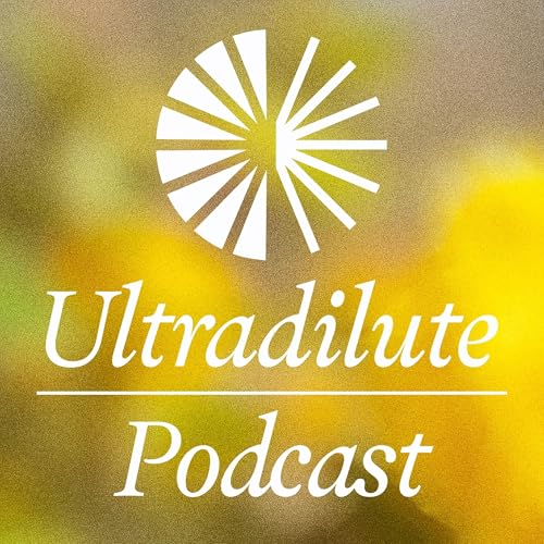 Ultradilute Podcast by Ultradilute Homeopathy