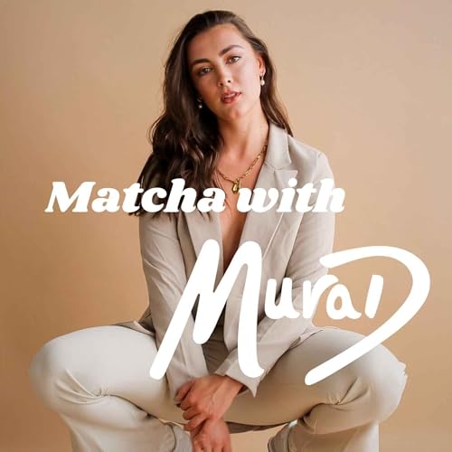 Matcha with Murad by Madison Muradyan