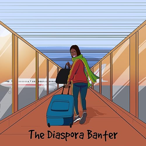 The Diaspora Banter by The Diaspora Banter