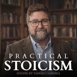 Practical Stoicism by Tanner Campbell