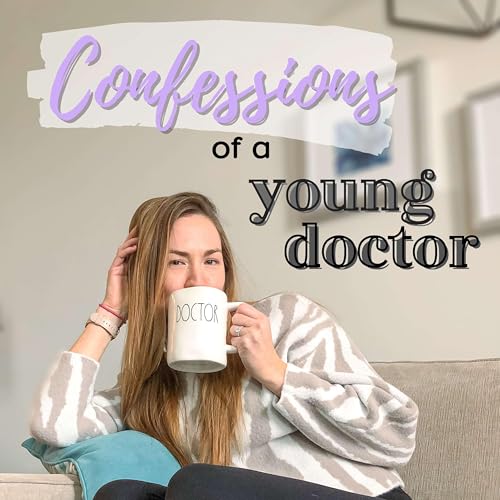Confessions of a Young Doctor by Dr. Emily Funk-Reynolds