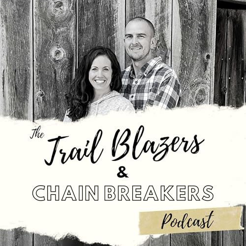 Trail Blazers & Chain Breakers by Locke Haman