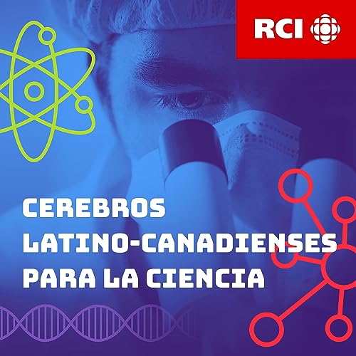 RCI | Español : Cerebros latino-canadienses para la ciencia by RCI | Español
