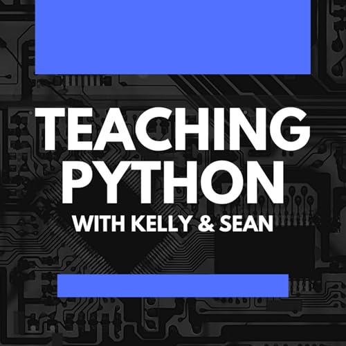 Teaching Python by Sean Tibor and Kelly Paredes