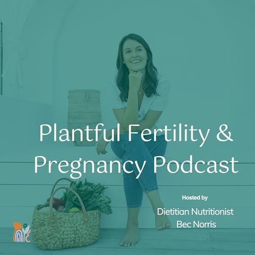 The Plant-based Pregnancy Podcast by Bec Norris