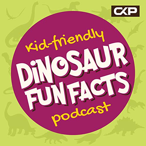 Kid Friendly Dinosaur Fun Facts Podcast by Chris Krimitsos