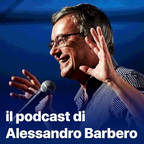 Il podcast di Alessandro Barbero: Lezioni e Conferenze di Storia