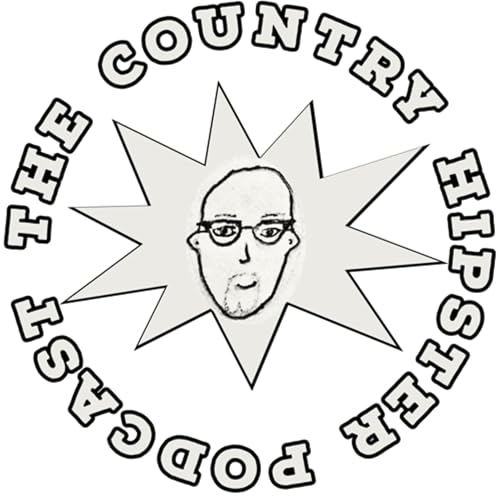 The Country Hipster Podcast by The Country Hipster Podcast