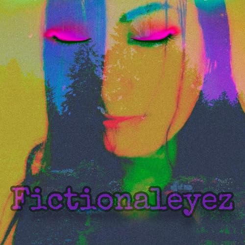 Fictionaleyez Songwriting and Personal Artistic History by Fictionaleyez 