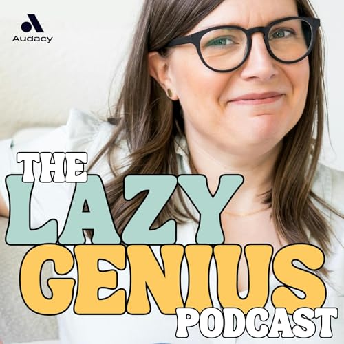 The Lazy Genius Podcast by Kendra The Lazy Genius