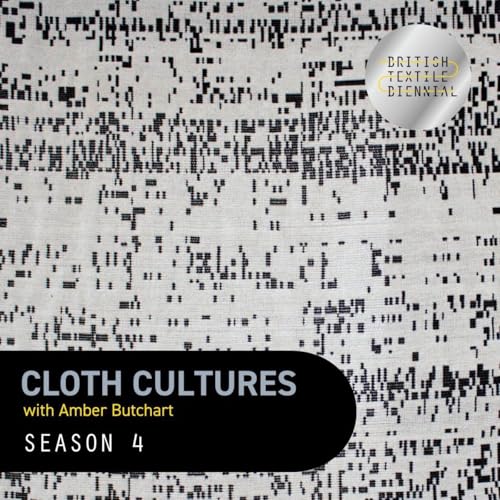 Cloth Cultures with Amber Butchart by Amber Butchart