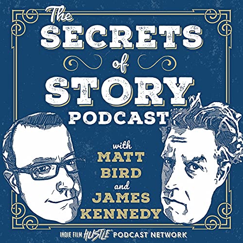 The Secrets of Story: A Screenwriting & Novel Writing Podcast
