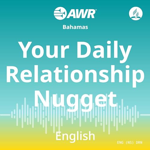 AWR in English - Your Daily Relationship Nugget by Adventist World Radio