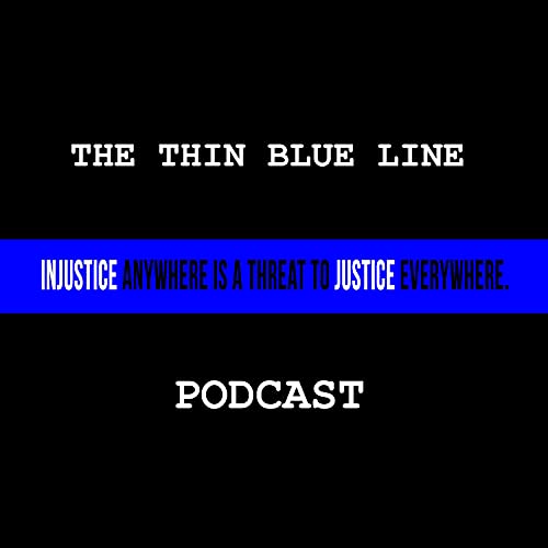 The Thin Blue Line Podcast by Phillip Parker