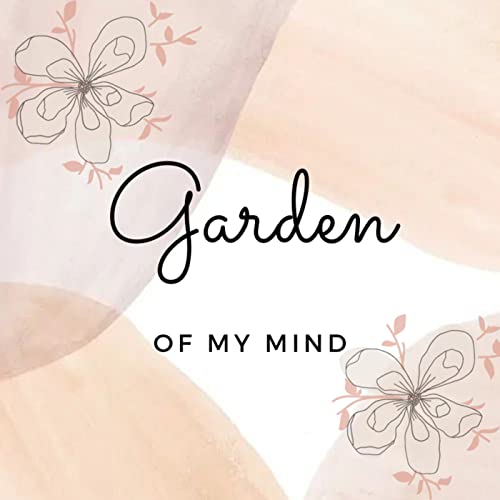 Garden of My Mind