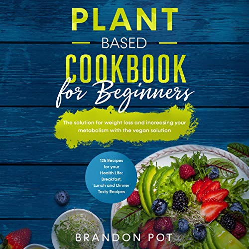 Plant Based Cookbook for Beginners