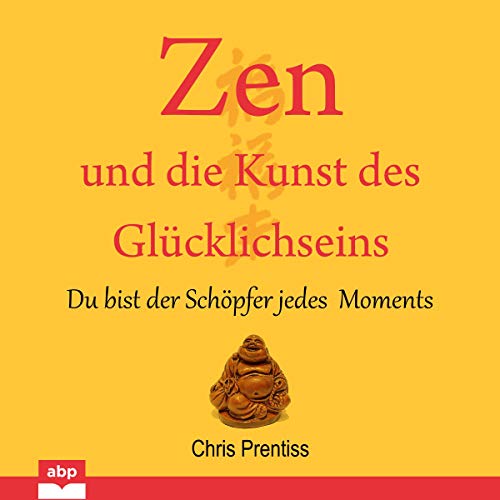 Zen und die Kunst des Glücklichseins