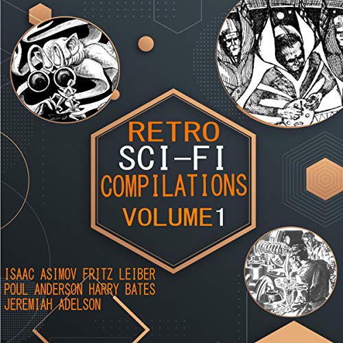 Retro Sci-Fi Compilations (Annotated): Volume 1 by Jeremiah Adelson