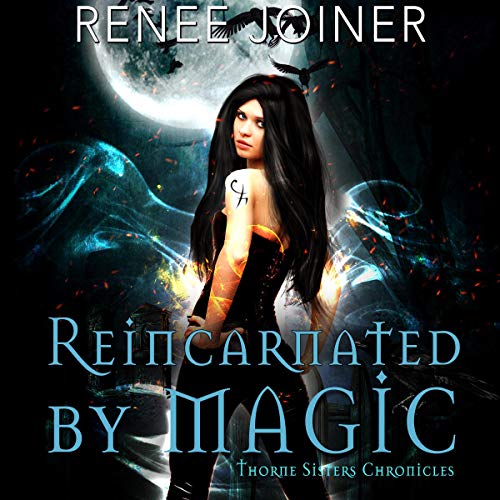 Reincarnated by Magic by Renee Joiner